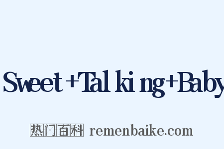 Sweet+Talking+Baby是什么意思的图片